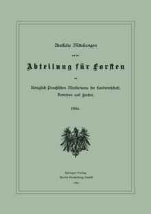 Image for Amtliche Mitteilungen aus der Abteilung fur Forsten des Koniglich Preußischen Ministeriums fur Landwirtschaft, Domanen und Forsten : 1904