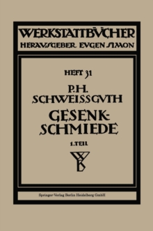 Image for Gesenkschmiede: Erster Teil Arbeitsweise und Konstruktion der Gesenke
