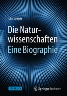Image for Die Naturwissenschaften: Eine Biographie