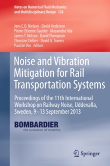 Image for Noise and Vibration Mitigation for Rail Transportation Systems: Proceedings of the 11th International Workshop on Railway Noise, Uddevalla, Sweden, 9-13 September 2013