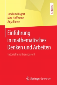 Einfuhrung in mathematisches Denken und Arbeiten: tutoriell und transparent