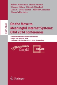Image for On the Move to Meaningful Internet Systems: OTM 2014 Conferences : Confederated International Conferences: CoopIS and ODBASE 2014, Amantea, Italy, October 27-31, 2014. Proceedings