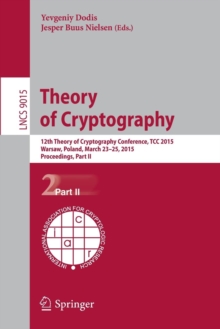 Image for Theory of cryptography  : 12th Theory of Cryptography Conference, TCC 2015, Warsaw, Poland, March 23-25, 2015Part II