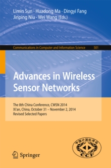Image for Advances in wireless sensor networks: the 8th China Conference, CWSN 2014, Xi'an, China, October 31-November 2, 2014. Revised selected papers