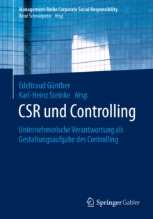 Image for CSR und Controlling: Unternehmerische Verantwortung als Gestaltungsaufgabe des Controlling