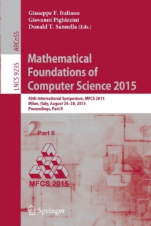 Image for Mathematical Foundations of Computer Science 2015 : 40th International Symposium, MFCS 2015, Milan, Italy, August 24-28, 2015, Proceedings, Part II
