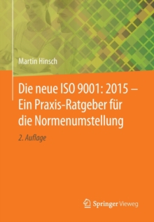 Image for Die Neue ISO 9001: 2015 - Ein Praxis-Ratgeber F r Die Normenumstellung