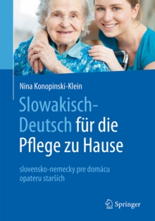 Image for Slowakisch-Deutsch fur die Pflege zu Hause: slovensko-nemecky pre domacu opateru starsich