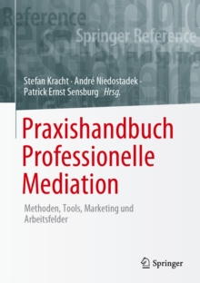 Image for Praxishandbuch Professionelle Mediation: Methoden, Tools, Marketing Und Arbeitsfelder