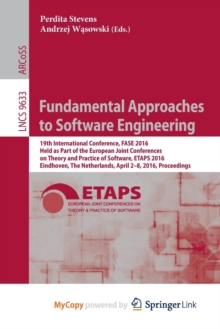 Image for Fundamental Approaches to Software Engineering : 19th International Conference, FASE 2016, Held as Part of the European Joint Conferences on Theory and Practice of Software, ETAPS 2016, Eindhoven, The