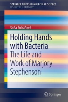 Image for Holding Hands with Bacteria : The Life and Work of Marjory Stephenson
