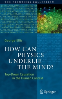 Image for How Can Physics Underlie the Mind? : Top-Down Causation in the Human Context