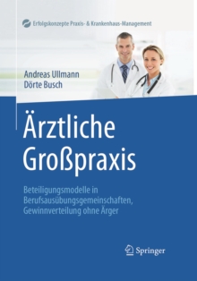 Image for Arztliche Gropraxis: Beteiligungsmodelle in Berufsausubungsgemeinschaften, Gewinnverteilung ohne Arger