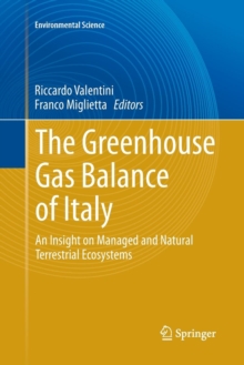Image for The Greenhouse Gas Balance of Italy : An Insight on Managed and Natural Terrestrial Ecosystems