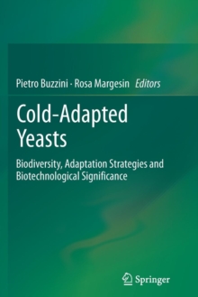 Image for Cold-adapted Yeasts : Biodiversity, Adaptation Strategies and Biotechnological Significance