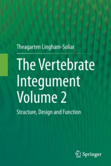 Image for The Vertebrate Integument Volume 2 : Structure, Design and Function