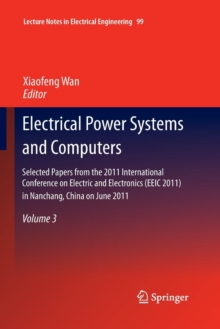Image for Electrical Power Systems and Computers : Selected Papers from the 2011 International Conference on Electric and Electronics (EEIC 2011) in Nanchang, China on June 20-22, 2011, Volume 3