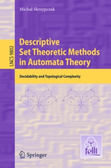 Image for Descriptive set theoretic methods in automata theory: decidability and topological complexity
