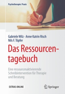 Image for Das Ressourcentagebuch: Eine ressourcenaktivierende Schreibintervention fur Therapie und Beratung