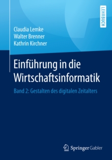 Image for Einfuhrung in Die Wirtschaftsinformatik: Band 2: Gestalten Des Digitalen Zeitalters