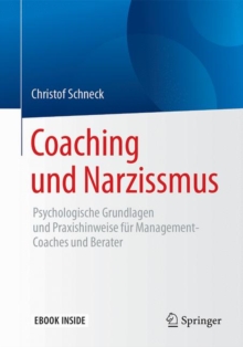 Image for Coaching und Narzissmus: Psychologische Grundlagen und Praxishinweise fur Management-Coaches und Berater