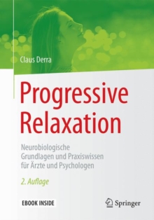 Image for Progressive Relaxation: Neurobiologische Grundlagen und Praxiswissen fur Arzte und Psychologen