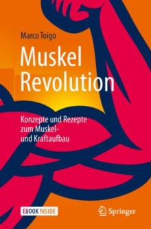 Image for Muskel Revolution: Konzepte und Rezepte zum Muskel- und Kraftaufbau