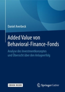 Image for Added Value von Behavioral-Finance-Fonds : Analyse des Investmentkonzeptes und Ubersicht uber den Anlageerfolg