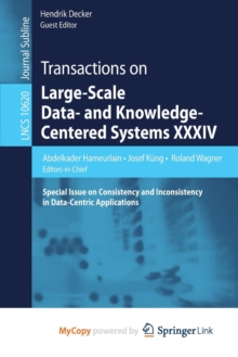 Image for Transactions on Large-Scale Data- and Knowledge-Centered Systems XXXIV : Special Issue on Consistency and Inconsistency in Data-Centric Applications