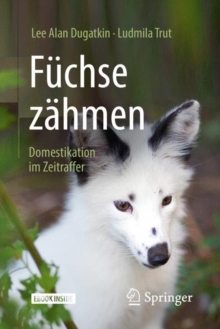 Image for Fuchse zahmen : Domestikation im Zeitraffer