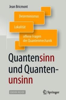 Image for Quantensinn und Quantenunsinn : Determinismus, Lokalitat und offene Fragen der Quantenmechanik