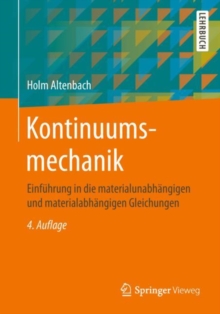 Image for Kontinuumsmechanik: Einfuhrung in die materialunabhangigen und materialabhangigen Gleichungen
