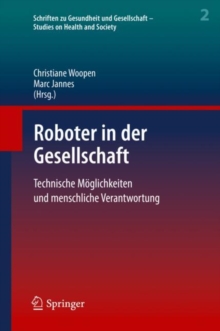 Image for Roboter in der Gesellschaft: Technische Moglichkeiten und menschliche Verantwortung