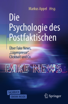Image for Die Psychologie Des Postfaktischen: Uber Fake News, Lugenpresse&quote;, Clickbait & Co.