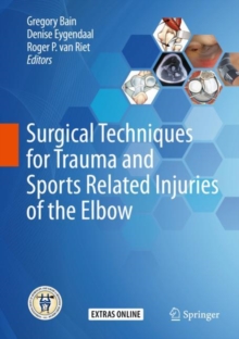 Image for Surgical techniques for trauma and sports related injuries of the elbow