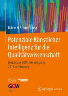 Image for Potenziale Kunstlicher Intelligenz fur die Qualitatswissenschaft : Bericht zur GQW-Jahrestagung 2018 in Nurnberg