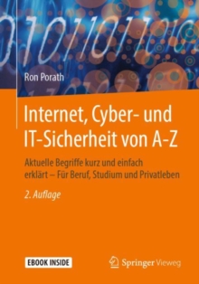 Image for Internet, Cyber- und IT-Sicherheit von A-Z : Aktuelle Begriffe kurz und einfach erklart – Fur Beruf, Studium und Privatleben