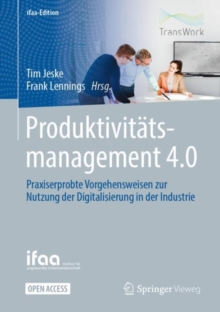 Image for Produktivitatsmanagement 4.0: Praxiserprobte Vorgehensweisen zur Nutzung der Digitalisierung in der Industrie