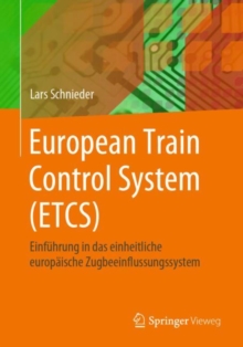 Image for European Train Control System (ETCS): Einführung in Das Einheitliche Europäische Zugbeeinflussungssystem