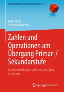 Image for Zahlen Und Operationen Am Ubergang Primar-/Sekundarstufe: Grundvorstellungen Aufbauen, Festigen, Vernetzen