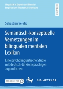 Image for Semantisch-konzeptuelle Vernetzungen im bilingualen mentalen Lexikon : Eine psycholinguistische Studie mit deutsch-turkischsprachigen Jugendlichen