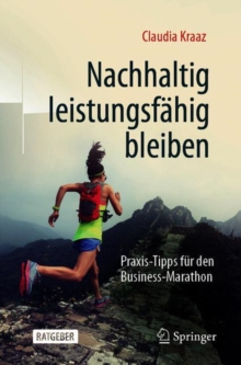 Image for Nachhaltig leistungsfahig bleiben : Praxis-Tipps fur den Business-Marathon