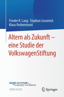 Image for Altern Als Zukunft - Eine Studie Der VolkswagenStiftung