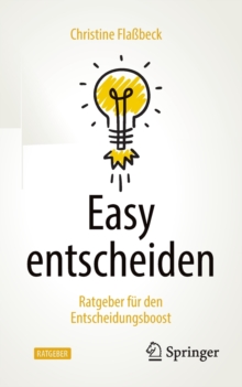 Image for Easy entscheiden : Ratgeber fur den Entscheidungsboost