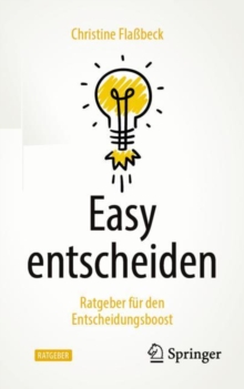 Image for Easy Entscheiden: Ratgeber Fur Den Entscheidungsboost