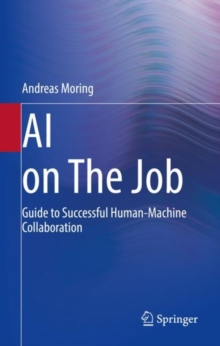 Image for AI on the job  : guide to successful human-machine collaboration