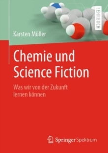 Image for Chemie Und Science Fiction: Was Wir Von Der Zukunft Lernen Konnen