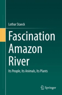Image for Fascination Amazon River: Its People, Its Animals, Its Plants