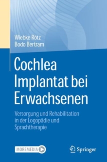 Image for Cochlea Implantat Bei Erwachsenen: Versorgung Und Rehabilitation in Der Logopadie Und Sprachtherapie