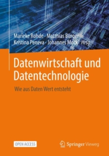 Image for Datenwirtschaft Und Datentechnologie: Wie Aus Daten Wert Entsteht
